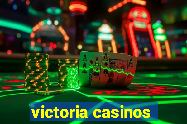 victoria casinos